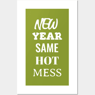 New Year Same Hot Mess Posters and Art